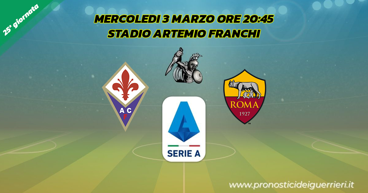 fiorentina roma serie a 25 giornata 3 marzo 2021 fiorentina roma serie a 25 giornata 3 marzo 2021