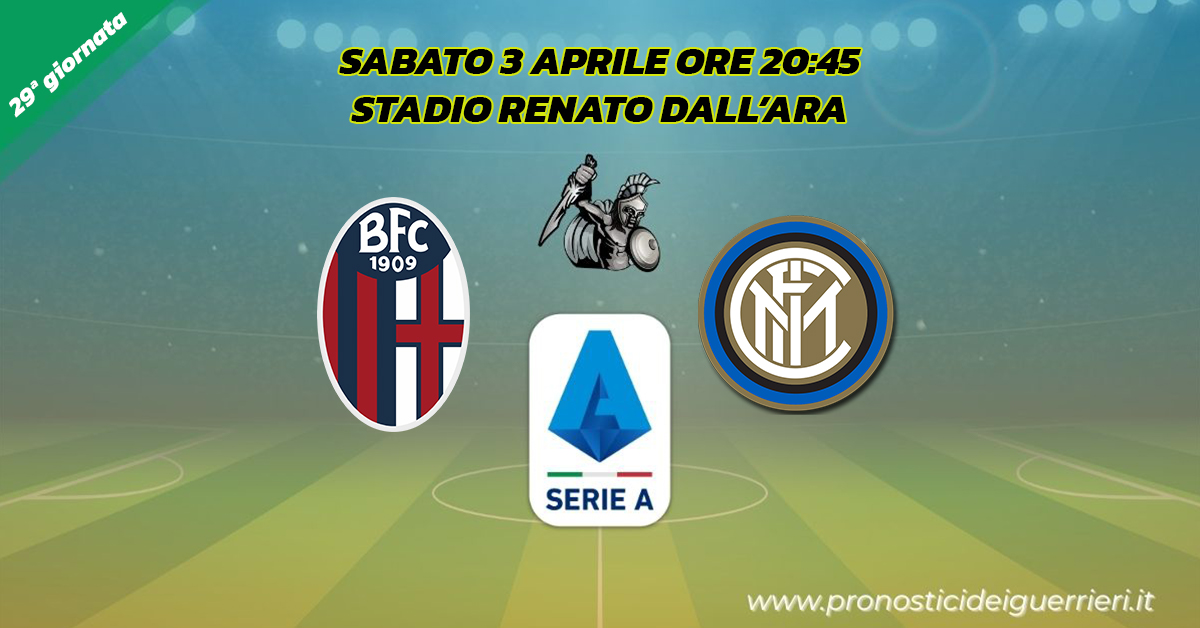 bologna inter serie a 29 giornata 3 aprile 2021 bologna inter serie a 29 giornata 3 aprile 2021