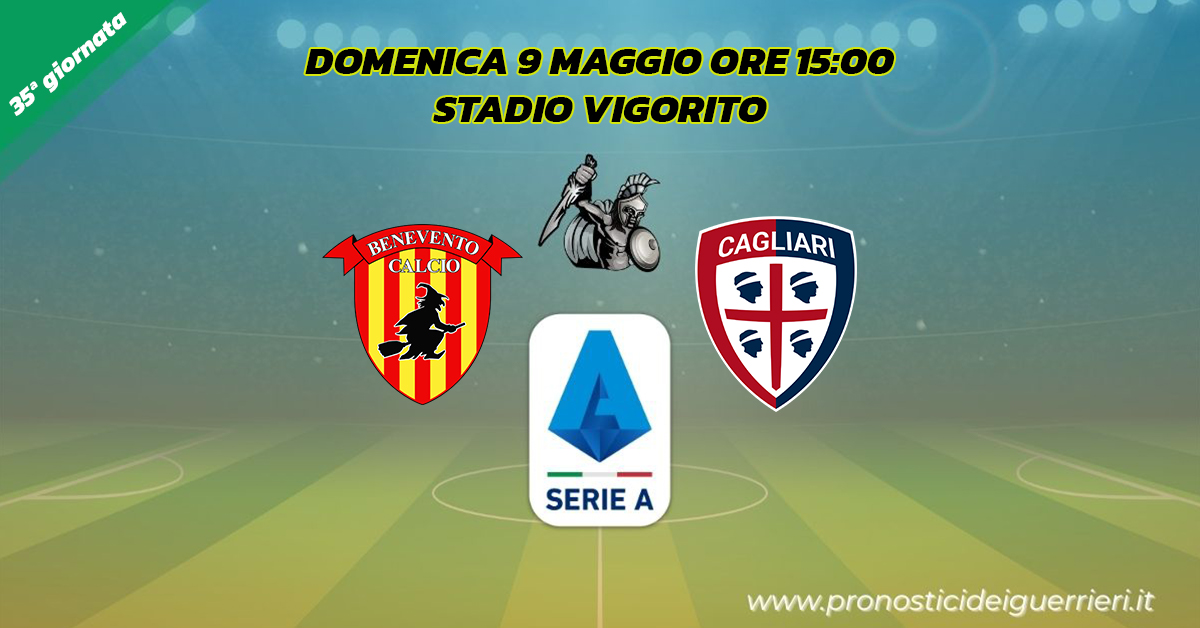 benevento cagliari serie a 35 giornata 9 maggio 2021 benevento cagliari serie a 35 giornata 9 maggio 2021