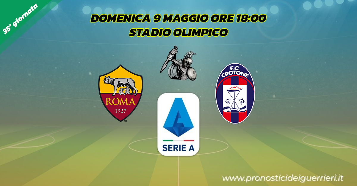 roma crotone serie a 35 giornata 9 maggio 2021 roma crotone serie a 35 giornata 9 maggio 2021
