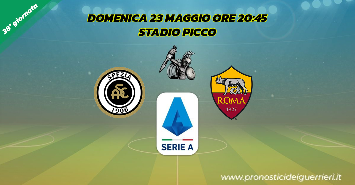 spezia roma serie a 38 giornata 23 maggio 2021 spezia roma serie a 38 giornata 23 maggio 2021