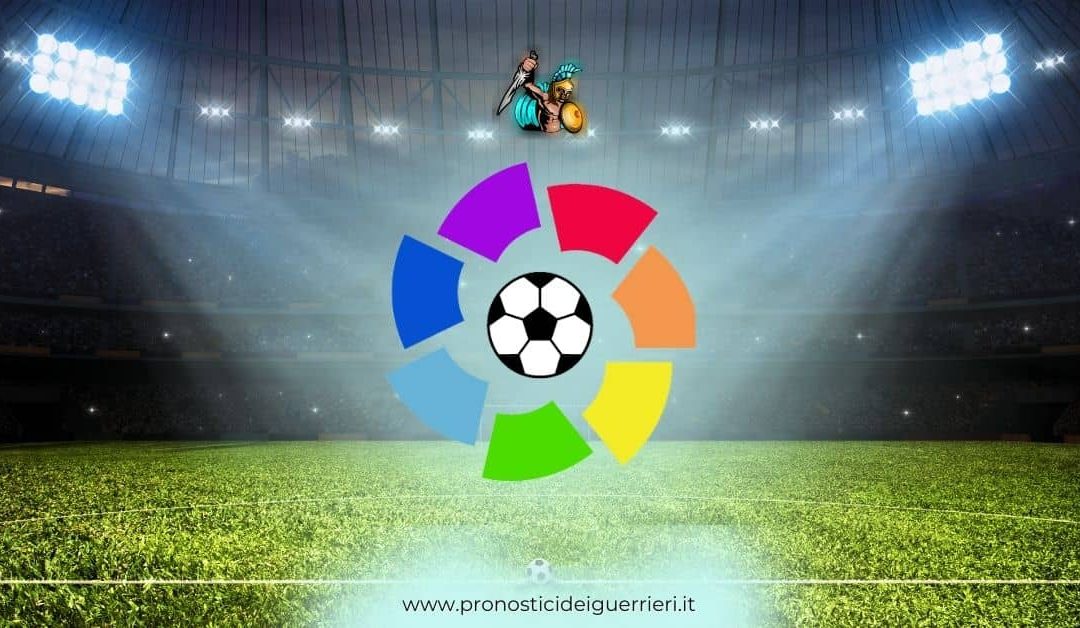 Pronostici Liga 15^ Giornata: la Multipla del 22 e 23 Dicembre 2020