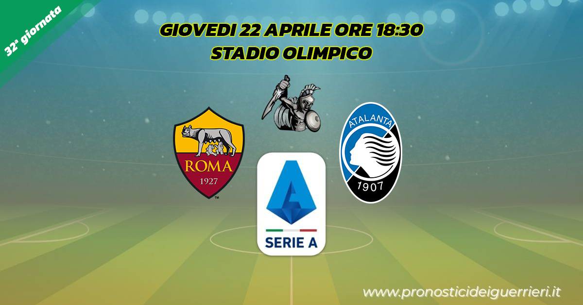 roma atalanta serie a 32 giornata 22 aprile 2021 roma atalanta serie a 32 giornata 22 aprile 2021