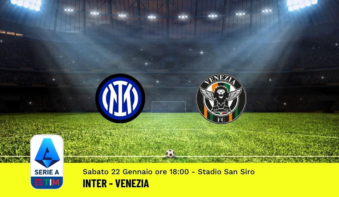 Pronostico Inter-Venezia: 23^ Giornata Serie A (22 Gennaio 2022)