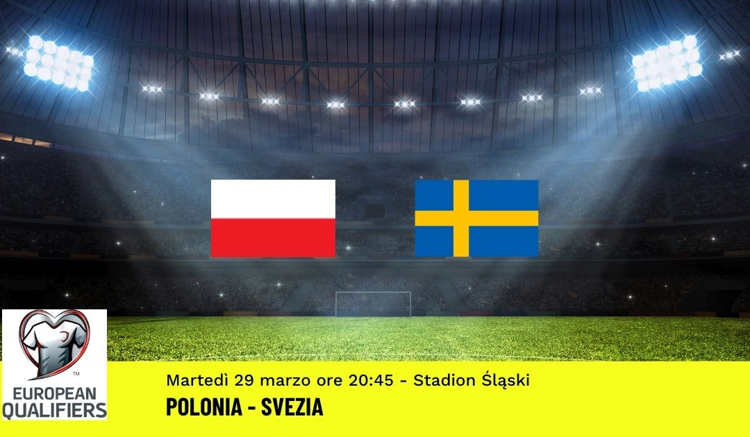 Playoff Qatar 2022: Pronostico Polonia-Svezia (29 Marzo 2022)