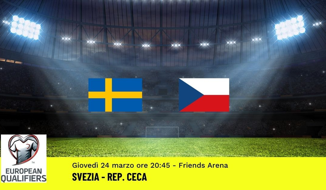 Playoff Qatar 2022: Pronostico Svezia-Rep.Ceca (24 Marzo 2022)