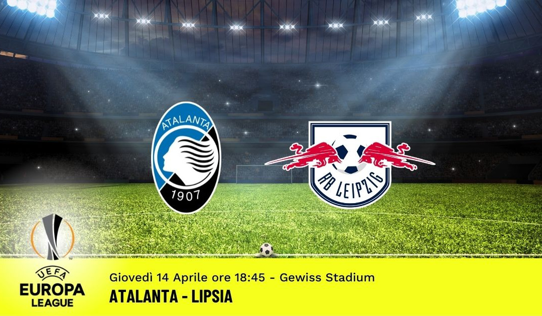 Atalanta-Lipsia, Europa League: pronostico 14 Aprile 2022