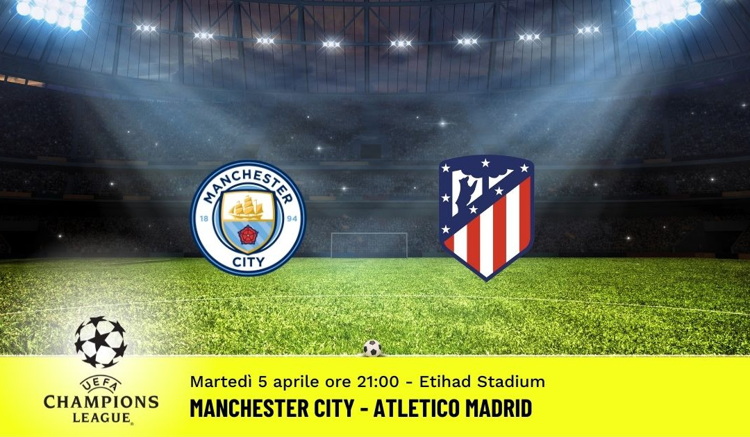Manchester City-Atletico, Champions League: pronostico 5 Aprile 2022