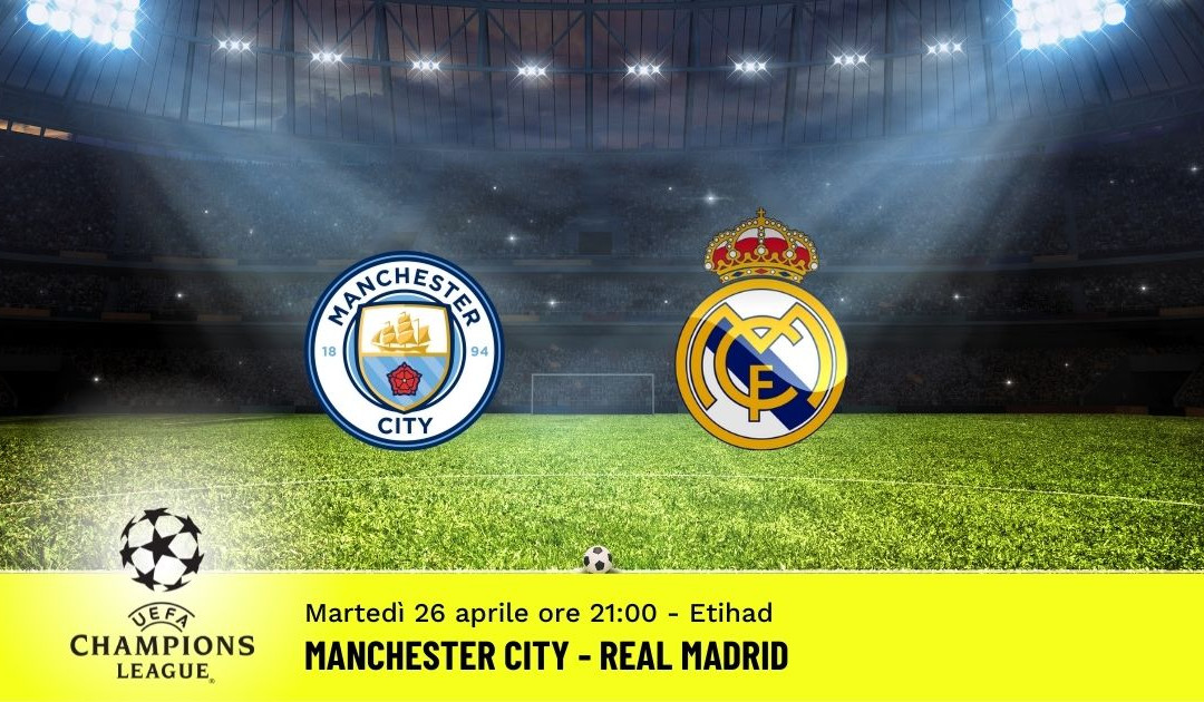 Man. City-Real Madrid, Champions League: pronostico 26 Aprile 2022