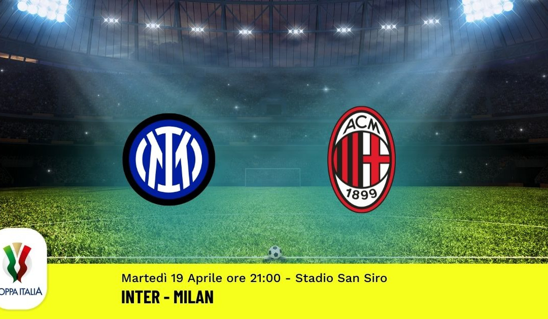 Semifinale Coppa Italia: Pronostico Inter-Milan (19 Aprile 2022)