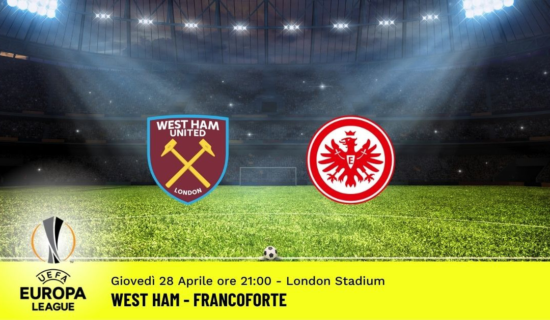 West Ham-Francoforte, Europa League: pronostico 28 Aprile 2022