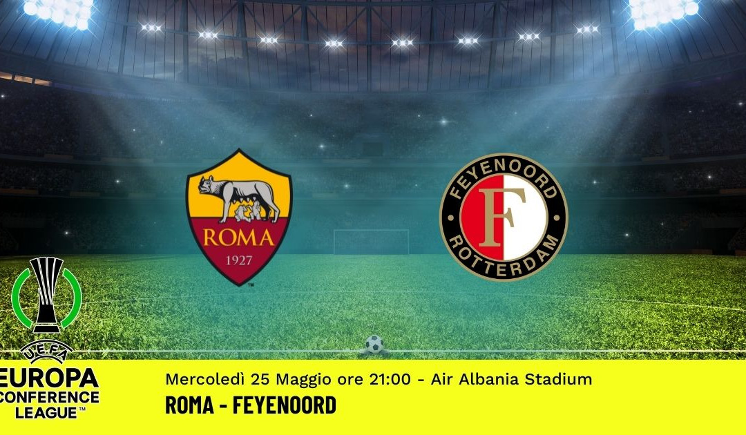 Finale Conference League: Pronostico Roma-Feyenoord (25 Maggio 2022)