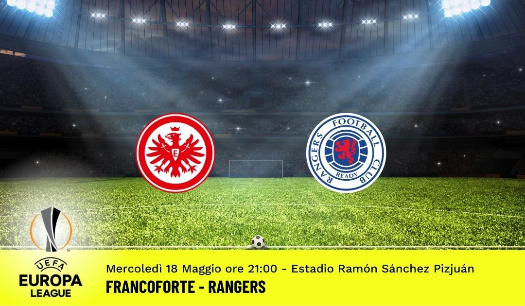 Francoforte-Rangers, finale Europa League: pronostico 18 Maggio