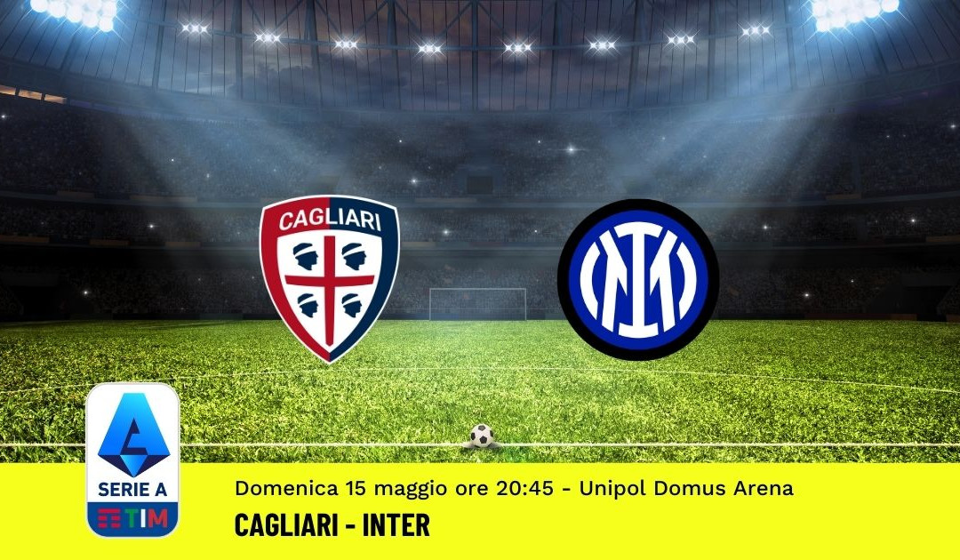 Pronostico Cagliari-Inter: 37^ Giornata Serie A (15 Maggio 2022)