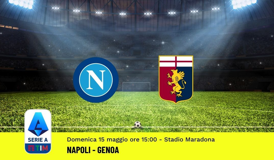 Pronostico Napoli-Genoa: 37^ Giornata Serie A (15 Maggio 2022)