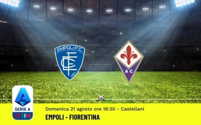 Empoli-Fiorentina, 2ª Giornata Serie A (21 Agosto 2022): Quote, Analisi, Info e Pronostico