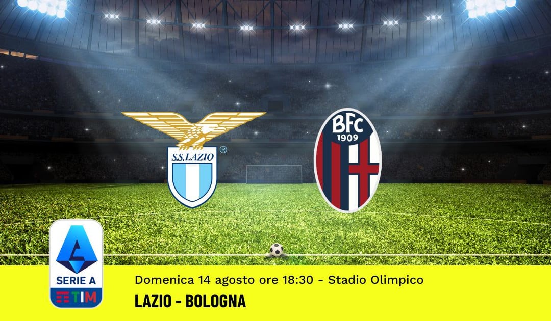 Pronostico Lazio-Bologna: 1^ Giornata Serie A (14 Agosto 2022)
