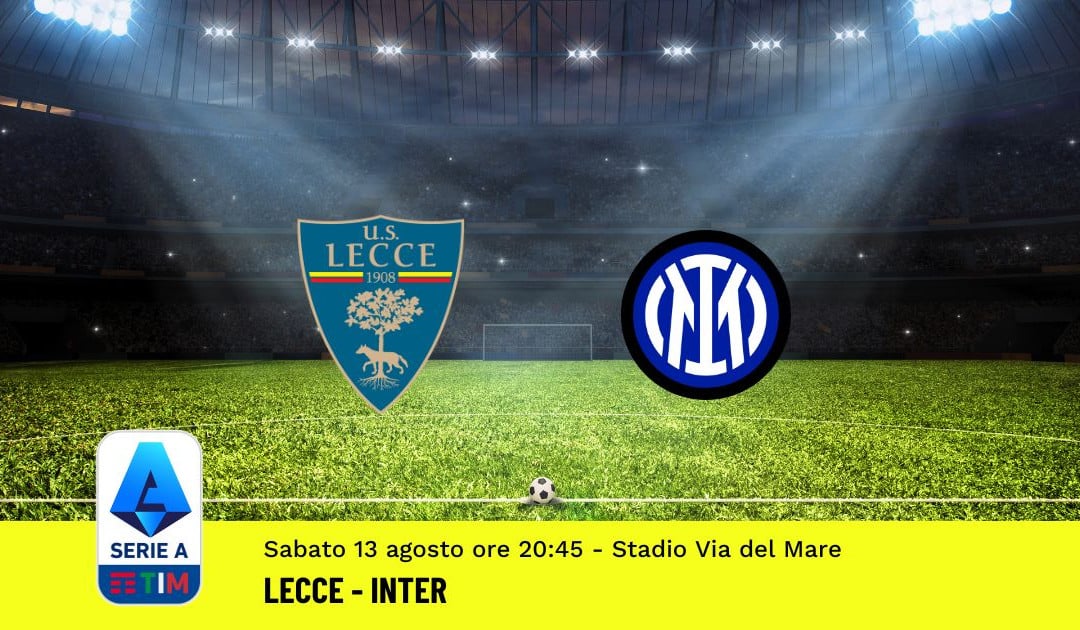 Pronostico Lecce-Inter: 1^ Giornata Serie A (13 Agosto 2022)
