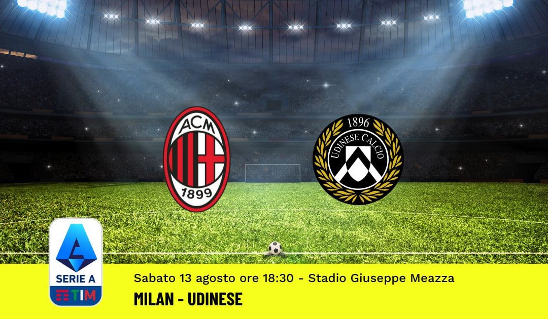 Pronostico Milan-Udinese: 1^ Giornata Serie A (13 Agosto 2022)