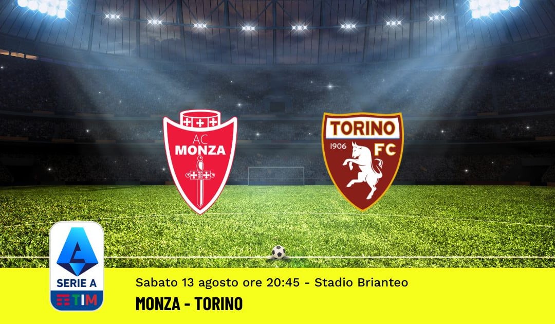 Pronostico Monza-Torino: 1^ Giornata Serie A (13 Agosto 2022)