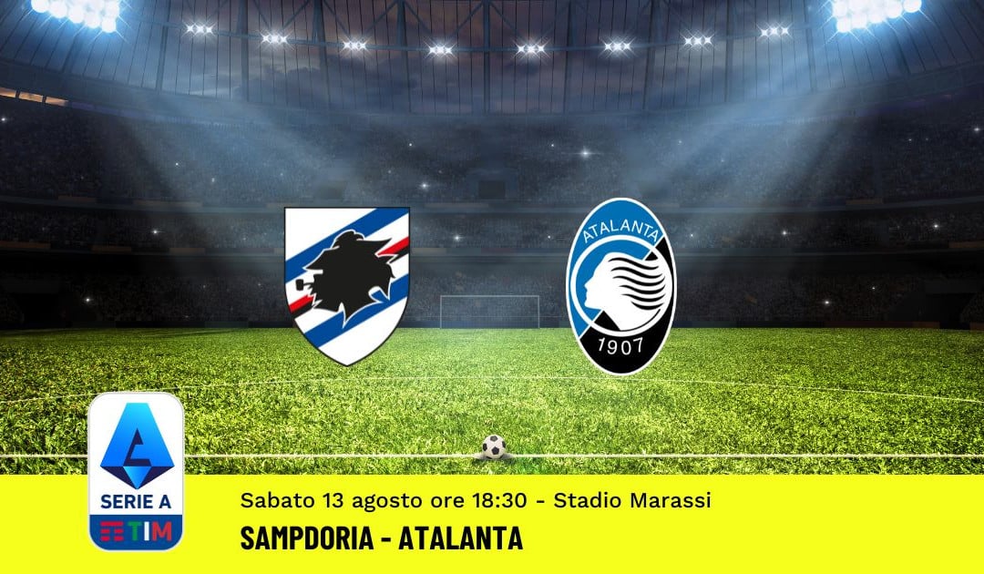 Pronostico Sampdoria-Atalanta: 1^ Giornata Serie A (13 Agosto 2022)