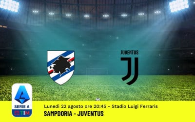 Sampdoria-Juventus, 2ª Giornata Serie A (22 Agosto 2022): Quote, Analisi, Info e Pronostico