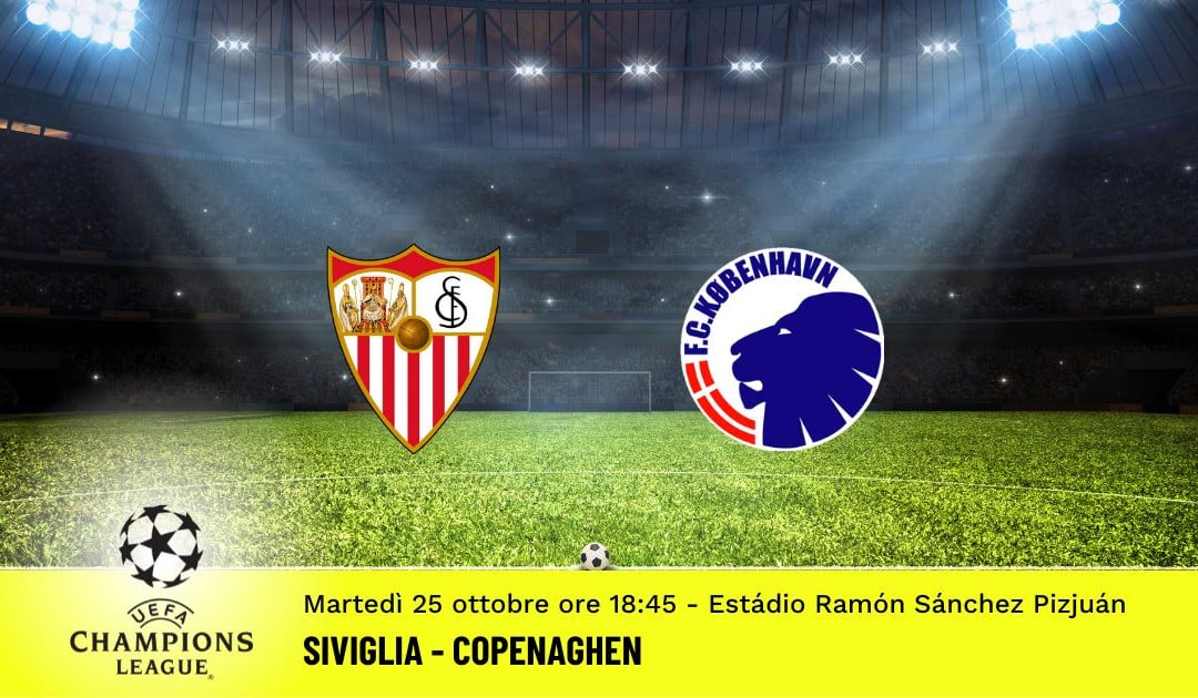 Siviglia-Copenaghen, 5ª giornata Champions League: diretta tv, formazioni e pronostici