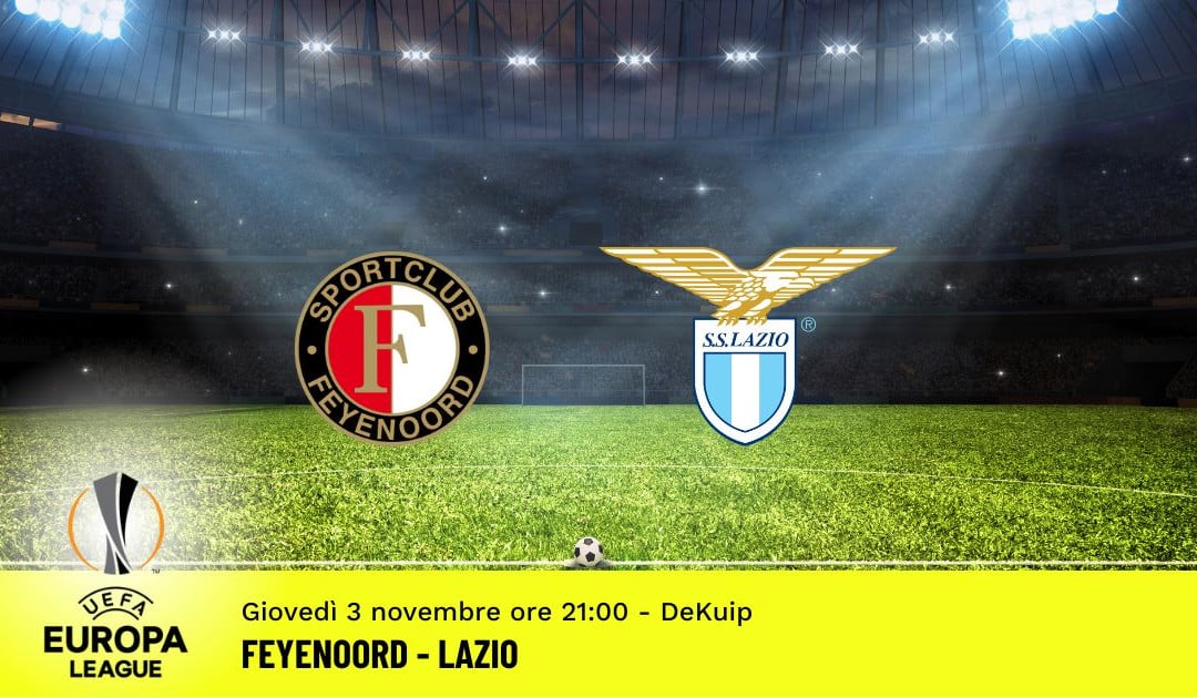 Feyenoord-Lazio, 6ª giornata Europa League: diretta tv, formazioni e pronostici