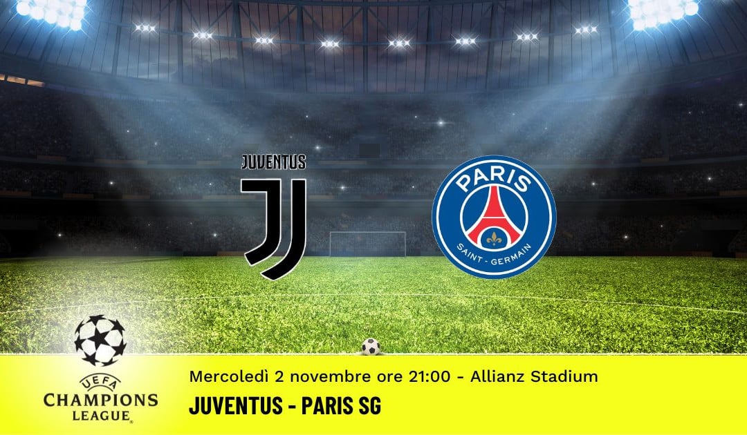 Juventus-Paris SG, 6ª giornata Champions League: diretta tv, formazioni e pronostici