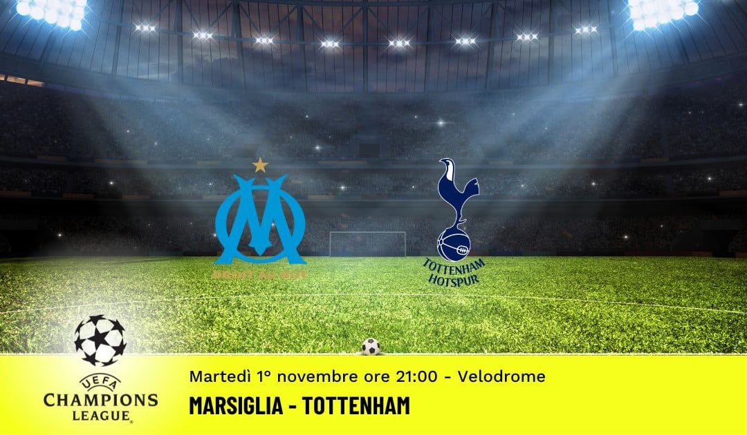 Marsiglia-Tottenham, 6ª giornata Champions League: diretta tv, formazioni e pronostici