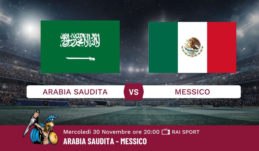 Pronostico Arabia Saudita-Messico, Mondiali Qatar 2022, Info e Quote