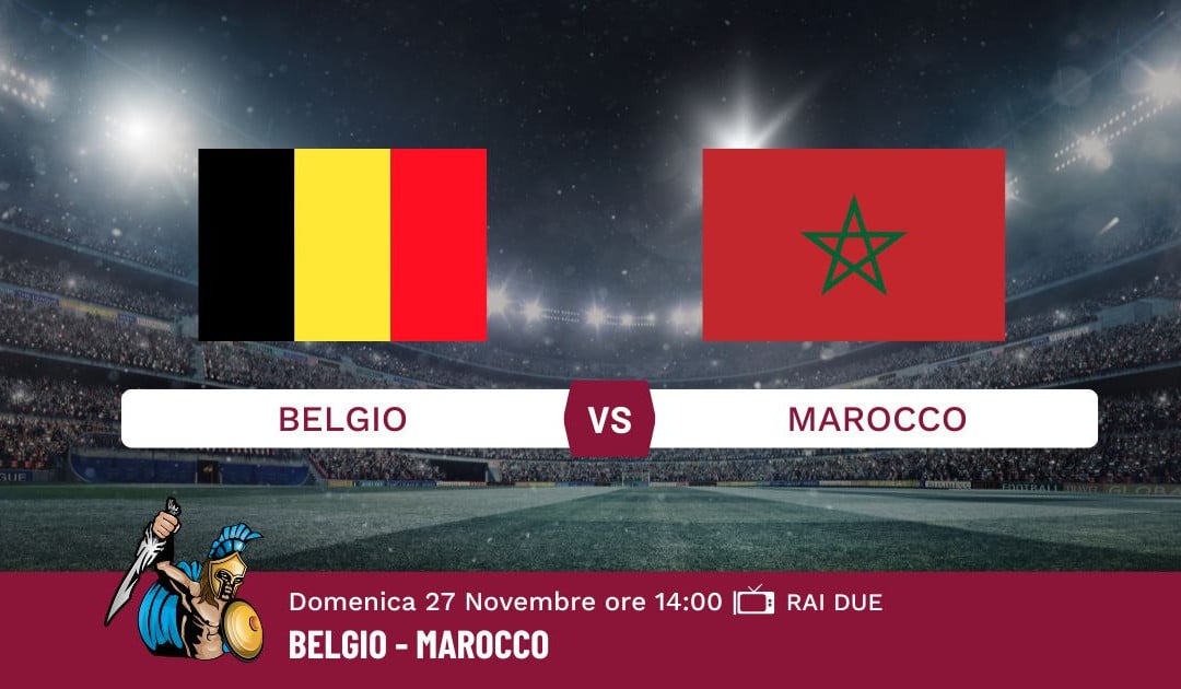Pronostico Belgio-Marocco, Mondiali Qatar 2022, Info e Quote