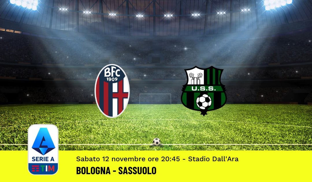 Pronostico Bologna-Sassuolo, 15ª Giornata Serie A: Info, Quote, Giocate Consigliate