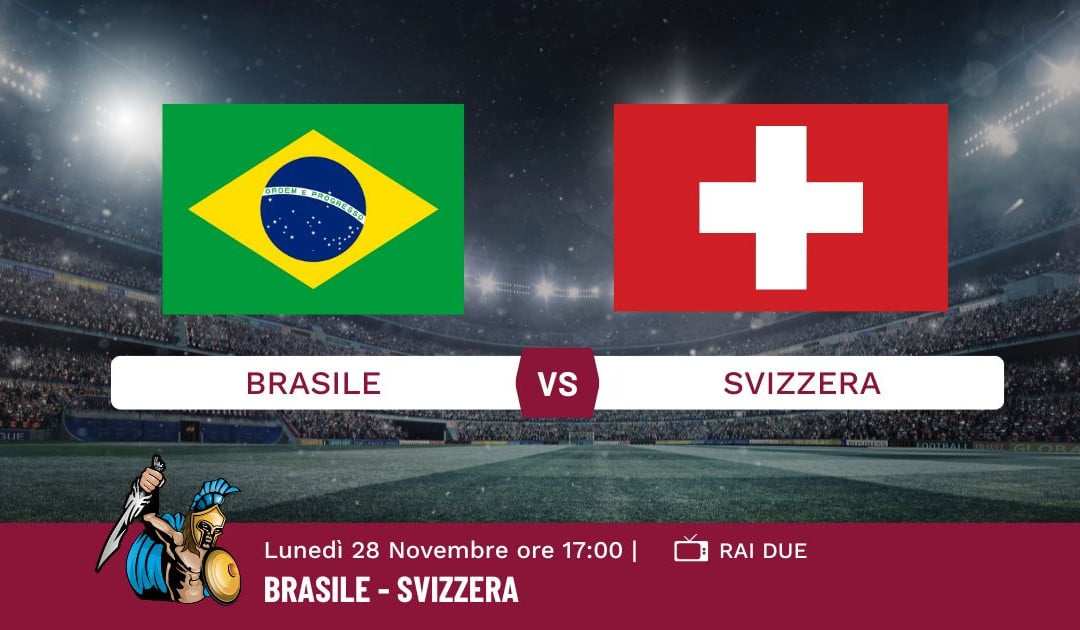 Pronostico Brasile-Svizzera, Mondiali Qatar 2022, Info e Quote