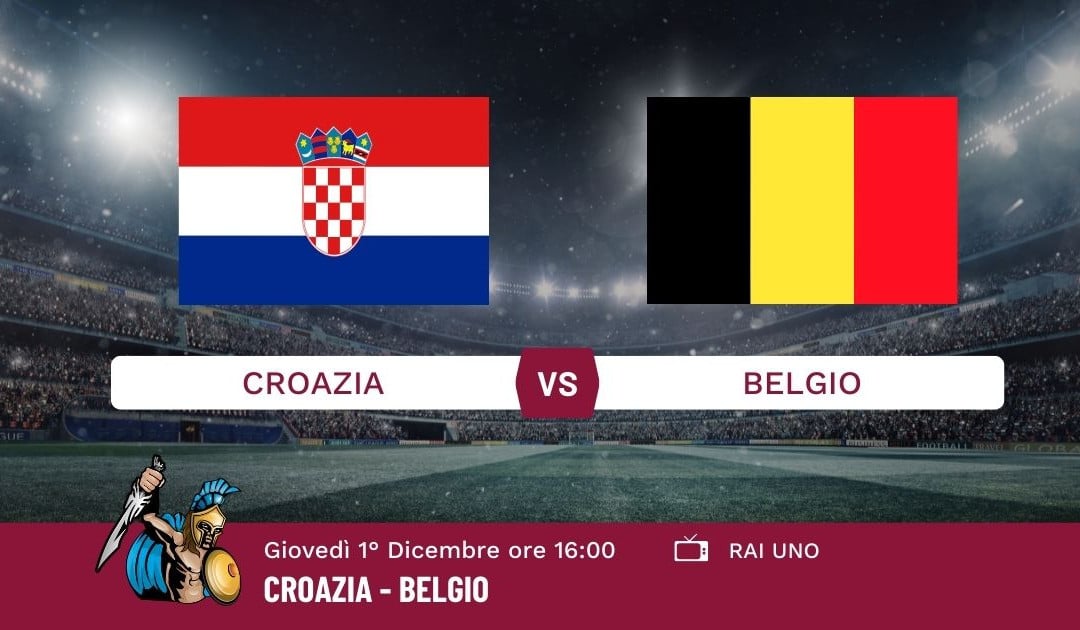 Pronostico Croazia-Belgio, Mondiali Qatar 2022, Info e Quote