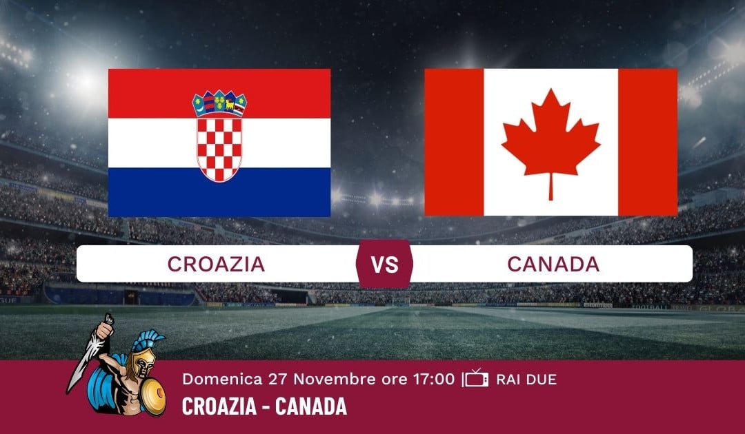 Pronostico Croazia-Canada, Mondiali Qatar 2022, Info e Quote