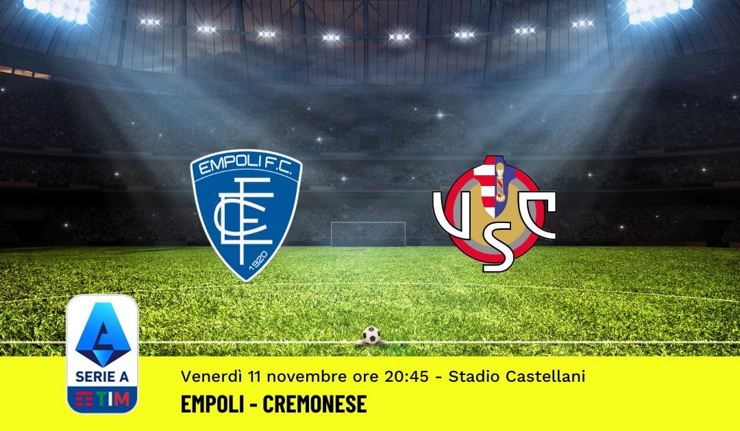 Pronostico Empoli-Cremonese, 15ª Giornata Serie A: Info, Quote, Giocate Consigliate