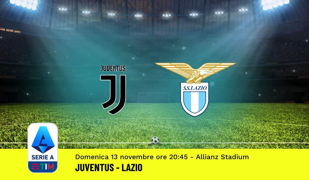 Pronostico Juventus-Lazio, 15ª Giornata Serie A: Info, Quote, Giocate Consigliate