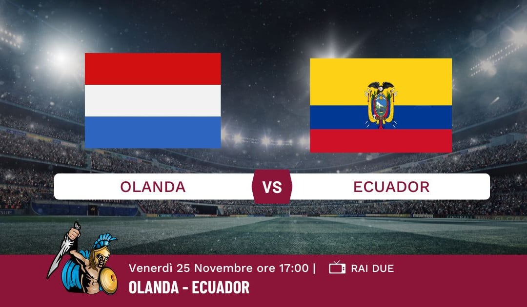 Pronostico Olanda-Ecuador, Mondiali Qatar 2022, Info e Quote