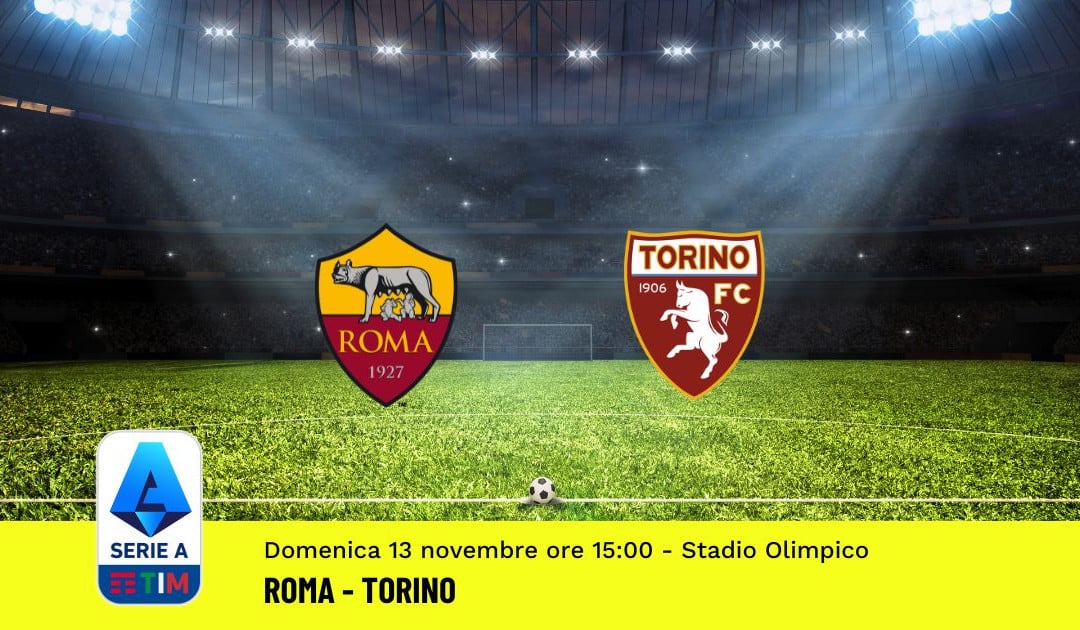 Pronostico Roma-Torino, 15ª Giornata Serie A: Info, Quote, Giocate Consigliate