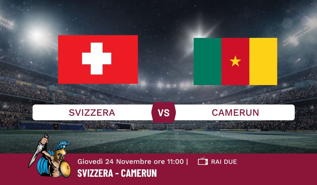 Pronostico Svizzera-Camerun, Mondiali Qatar 2022, Info e Quote