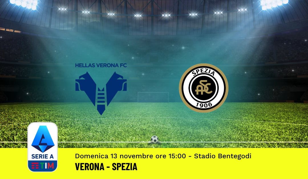 Pronostico Verona-Spezia, 15ª Giornata Serie A: Info, Quote, Giocate Consigliate