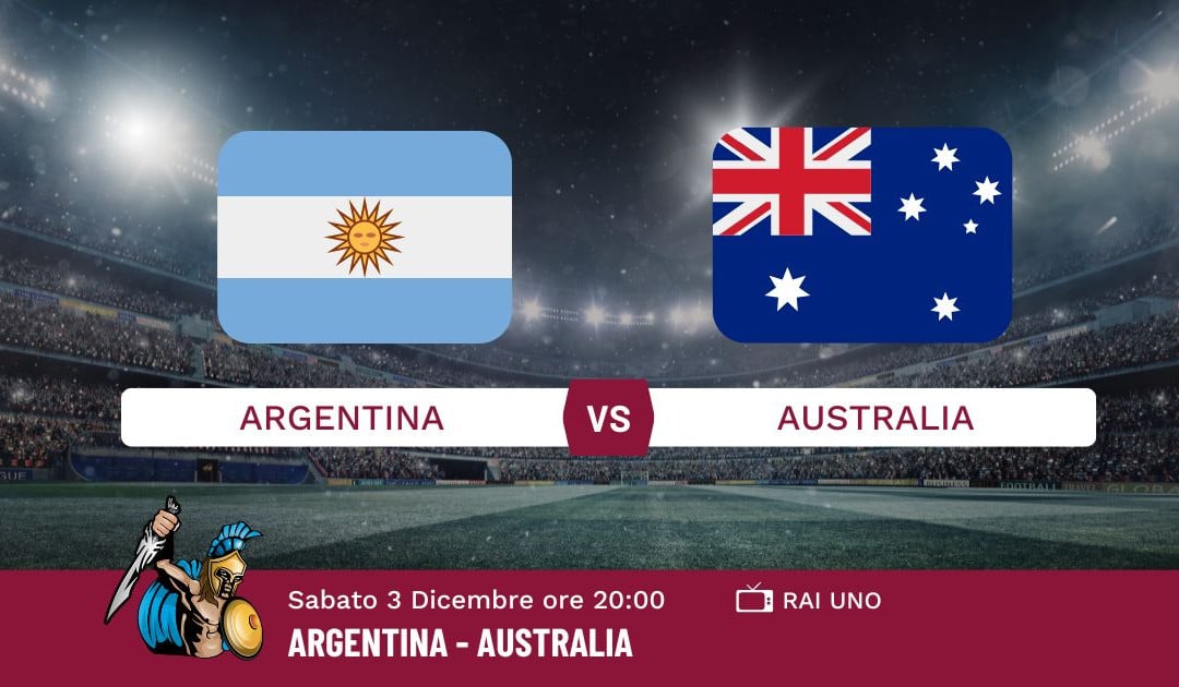 Pronostico Argentina-Australia, Mondiali Qatar 2022, Info e Quote