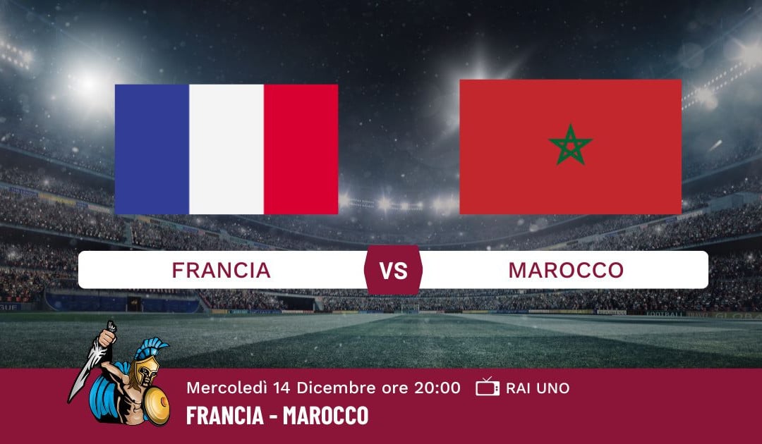 Pronostico Francia-Marocco, Mondiali Qatar 2022, Info e Quote