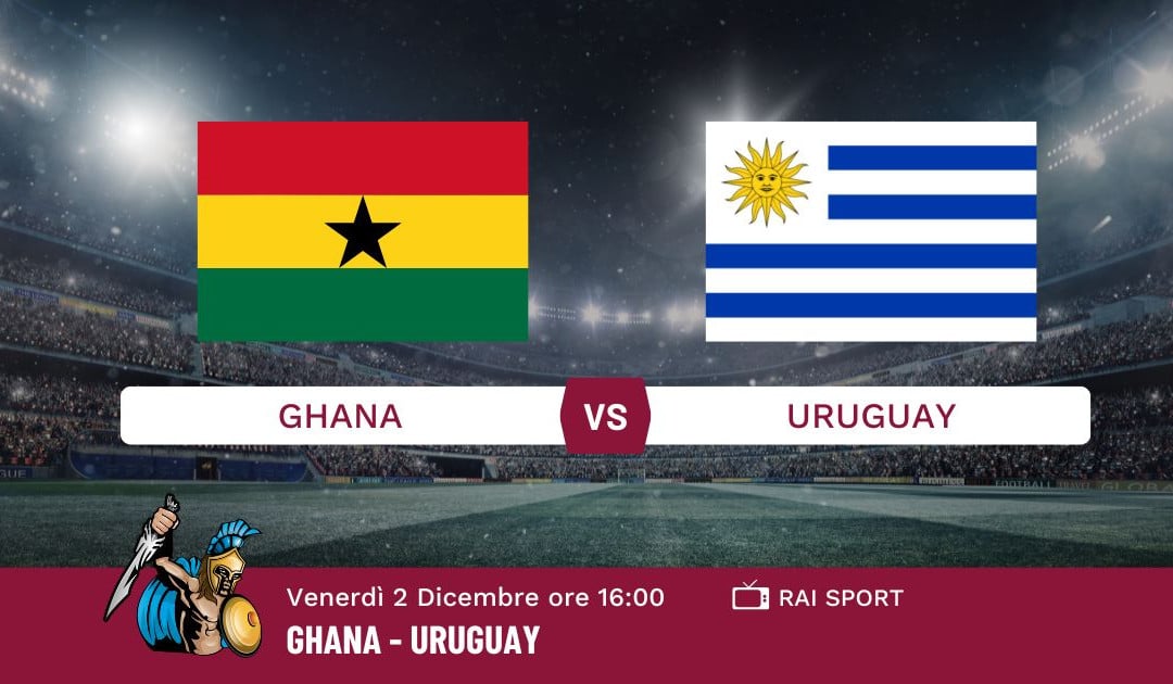 Pronostico Ghana-Uruguay, Mondiali Qatar 2022, Info e Quote