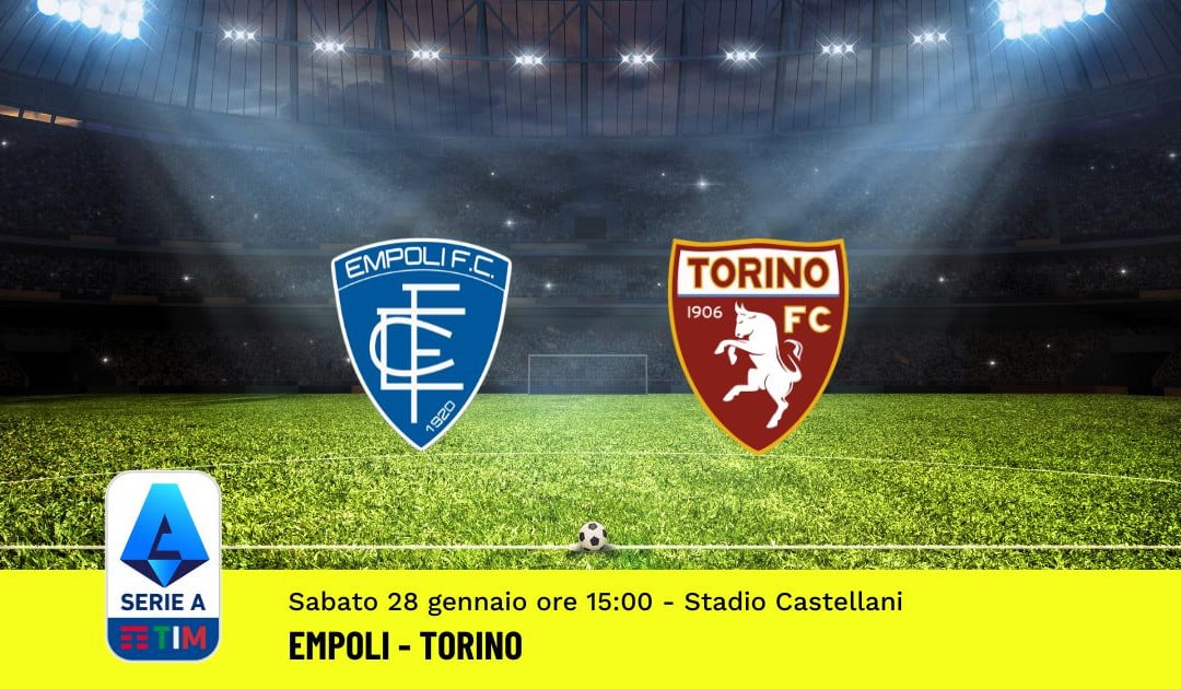 Pronostico Empoli-Torino, 20ª Giornata Serie A: Info, Quote, Giocate Consigliate