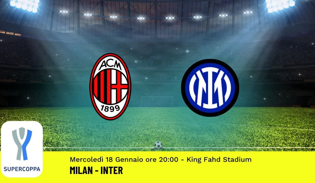 Finale Supercoppa Italiana: Pronostico Milan-Inter (18 Gennaio 2023)