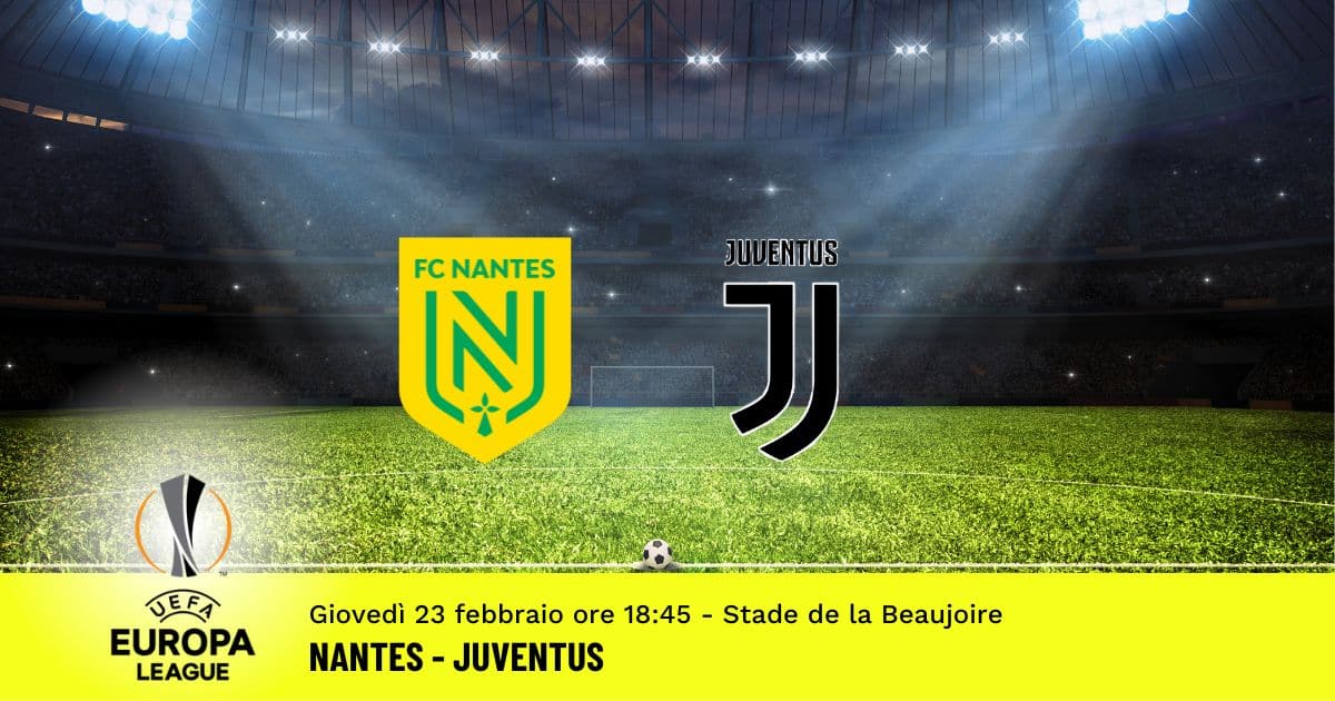 Nantes-Juventus, Pronostico Europa League 23.02.2023
