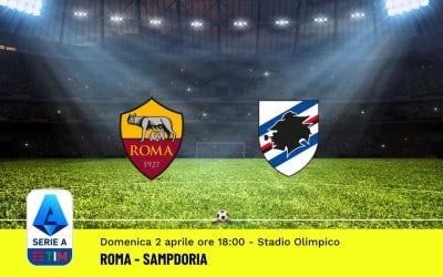 Pronostico Roma-Sampdoria, 28ª Giornata Serie A: Info, Quote, Giocate Consigliate