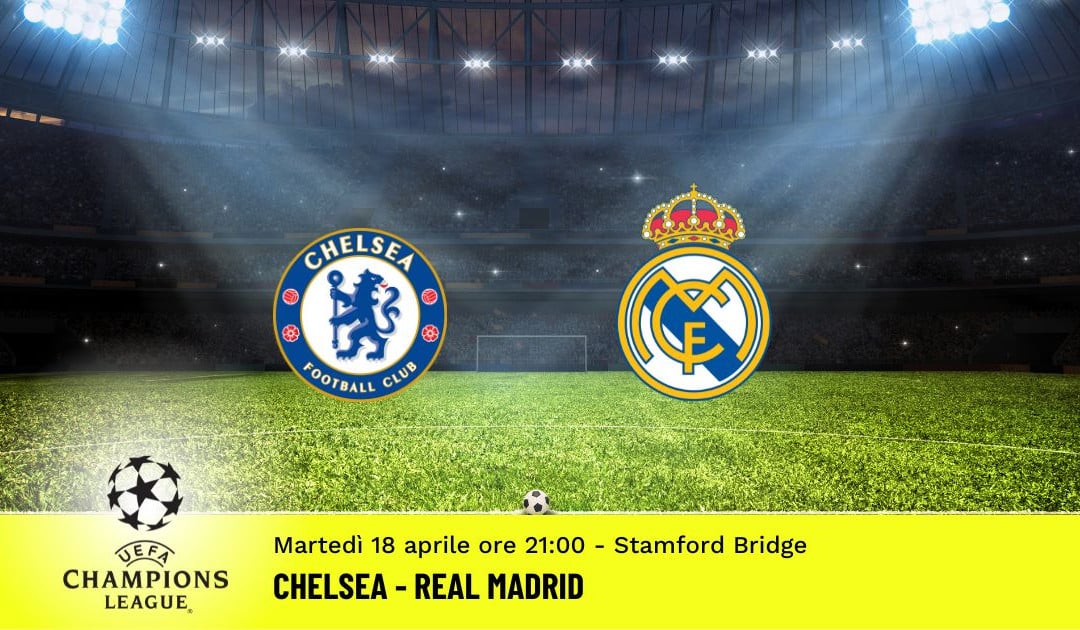 Chelsea-Real Madrid, ritorno quarti Champions League: diretta tv, formazioni e pronostici